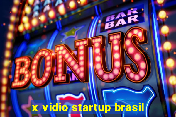 x vidio startup brasil